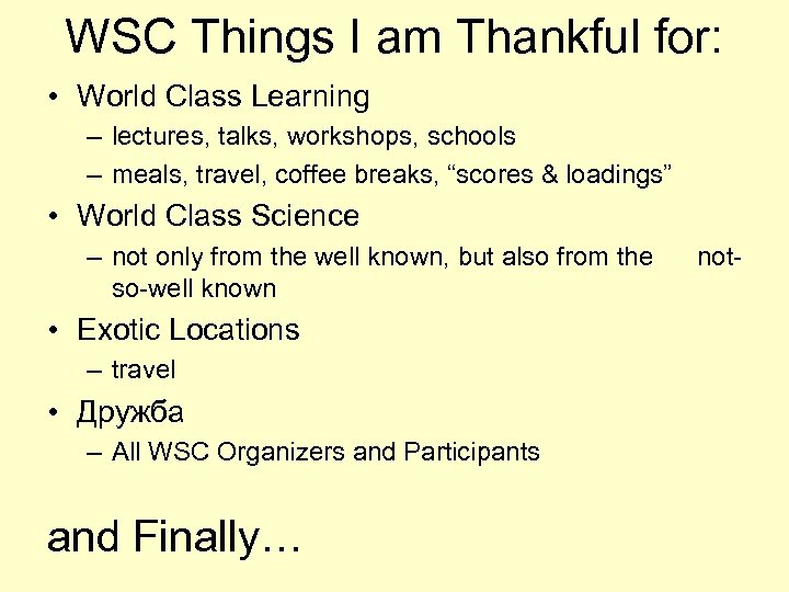 WSC Things I am Thankful for: • World Class Learning – lectures, talks, workshops,