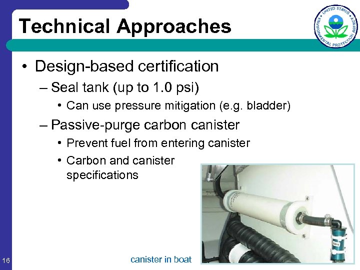 Technical Approaches • Design-based certification – Seal tank (up to 1. 0 psi) •
