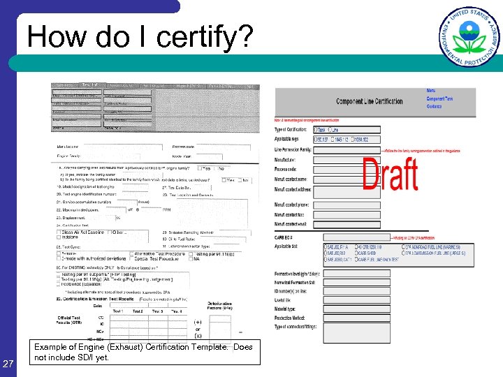 How do I certify? 27 Example of Engine (Exhaust) Certification Template. Does not include