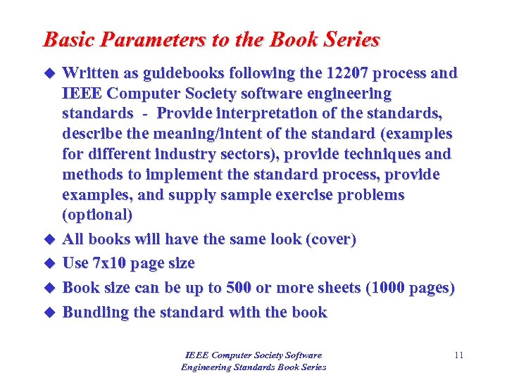 Basic Parameters to the Book Series Written as guidebooks following the 12207 process and