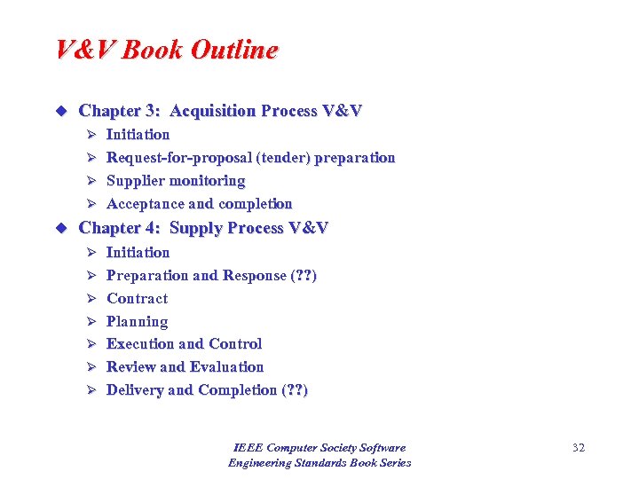 V&V Book Outline u Chapter 3: Acquisition Process V&V Initiation Ø Request-for-proposal (tender) preparation