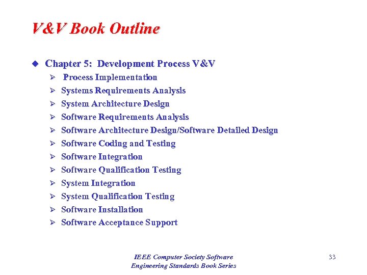V&V Book Outline u Chapter 5: Development Process V&V Ø Ø Ø Process Implementation