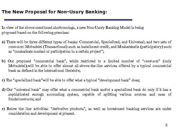 The New Proposal for Non-Usury Banking: In view of the above-mentioned shortcomings, a new