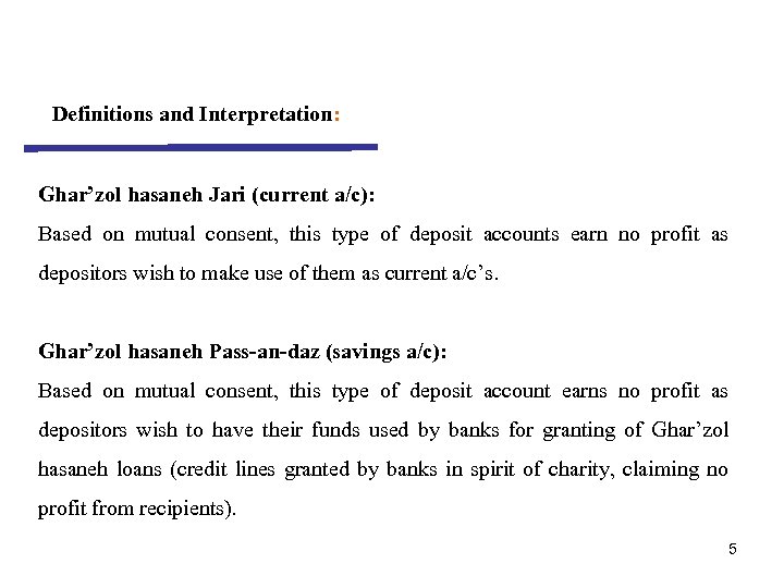 Definitions and Interpretation: Ghar’zol hasaneh Jari (current a/c): Based on mutual consent, this type
