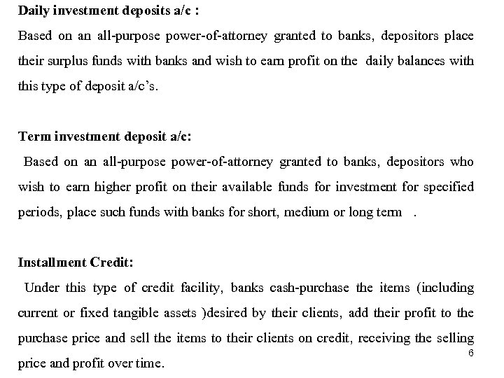 Daily investment deposits a/c : Based on an all-purpose power-of-attorney granted to banks, depositors