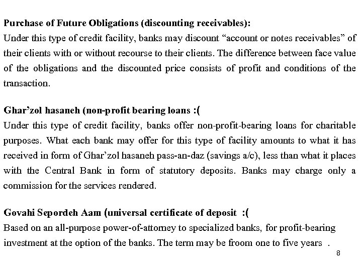 Purchase of Future Obligations (discounting receivables): Under this type of credit facility, banks may