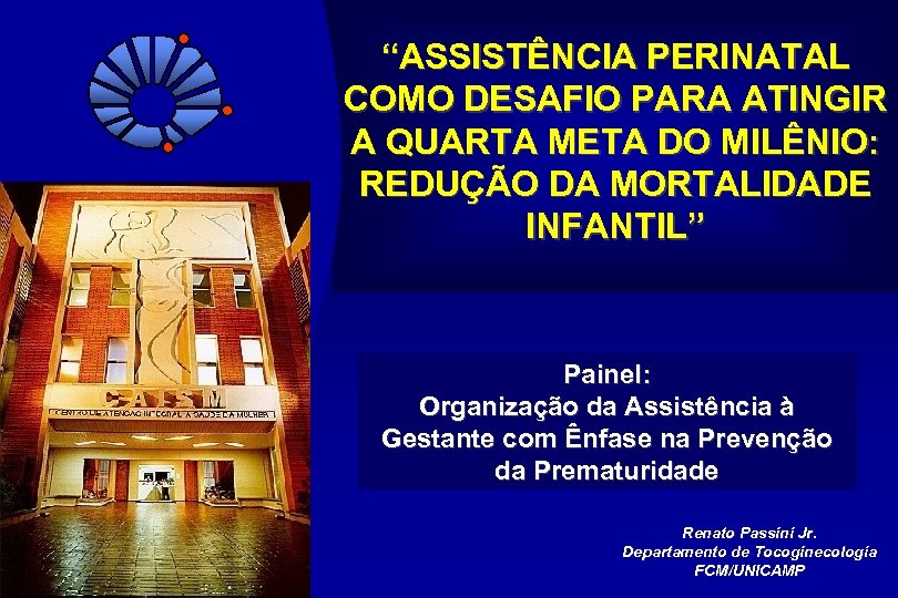 “ASSISTÊNCIA PERINATAL COMO DESAFIO PARA ATINGIR A QUARTA META DO MILÊNIO: REDUÇÃO DA MORTALIDADE