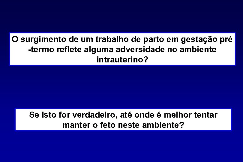 O surgimento de um trabalho de parto em gestação pré -termo reflete alguma adversidade