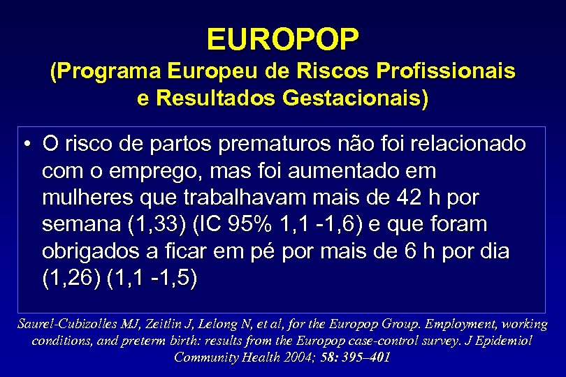 EUROPOP (Programa Europeu de Riscos Profissionais e Resultados Gestacionais) • O risco de partos