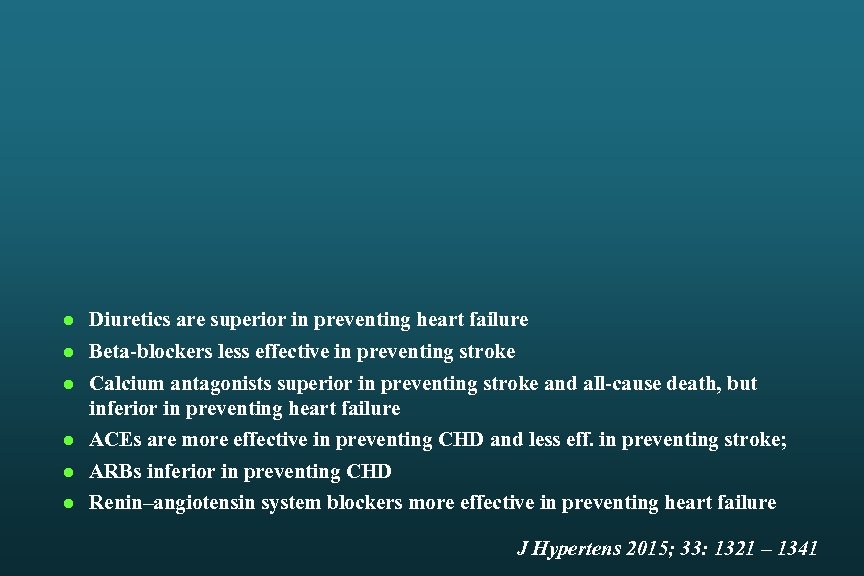 ● Diuretics are superior in preventing heart failure ● Beta-blockers less effective in preventing