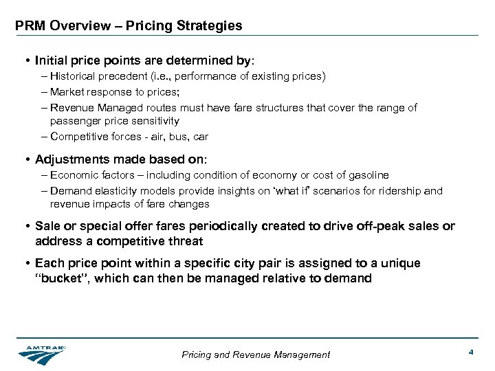 PRM Overview – Pricing Strategies • Initial price points are determined by: – Historical