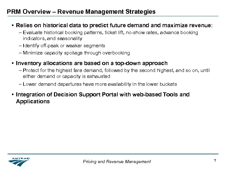 PRM Overview – Revenue Management Strategies • Relies on historical data to predict future