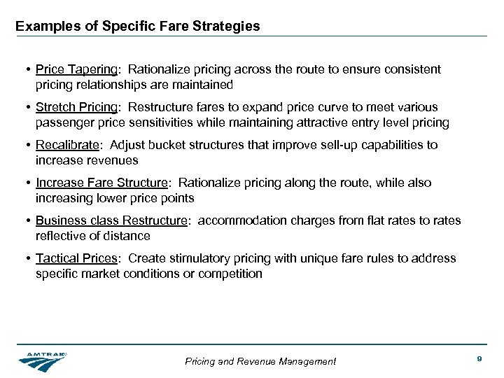 Examples of Specific Fare Strategies • Price Tapering: Rationalize pricing across the route to