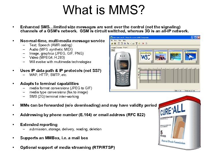 What is MMS? • Enhanced SMS…limited size messages are sent over the control (not
