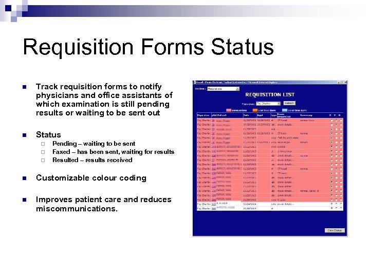 Requisition Forms Status n Track requisition forms to notify physicians and office assistants of