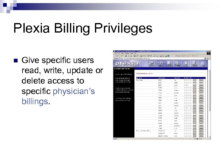 Plexia Billing Privileges n Give specific users read, write, update or delete access to