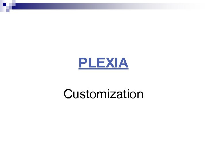 PLEXIA Customization 