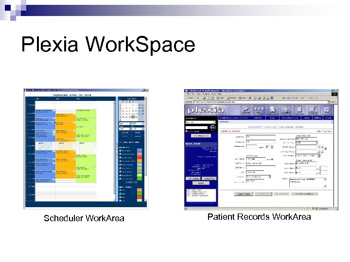 Plexia Work. Space Scheduler Work. Area Patient Records Work. Area 