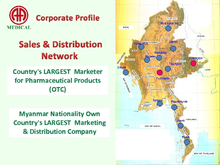 Corporate Profile Myit Kyee Na Sales & Distribution Network Country's LARGEST Marketer for Pharmaceutical