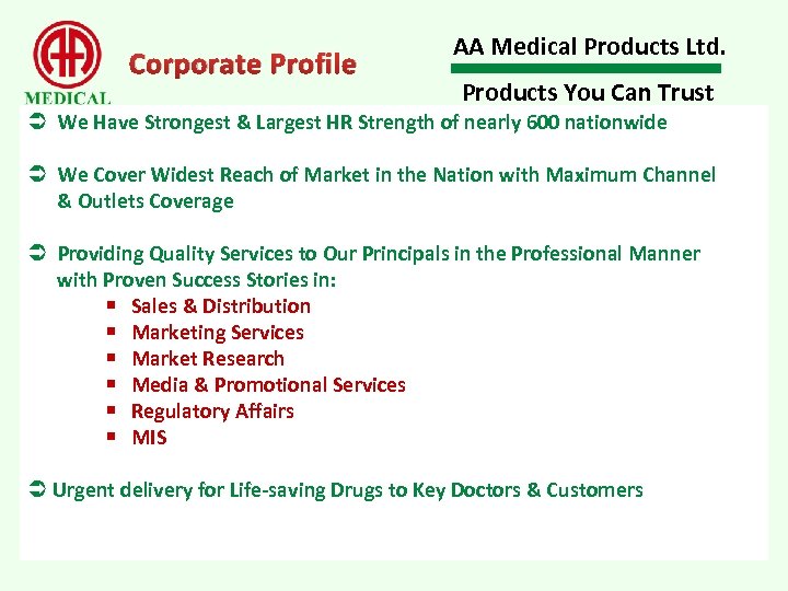 Corporate Profile AA Medical Products Ltd. Products You Can Trust Ü We Have Strongest