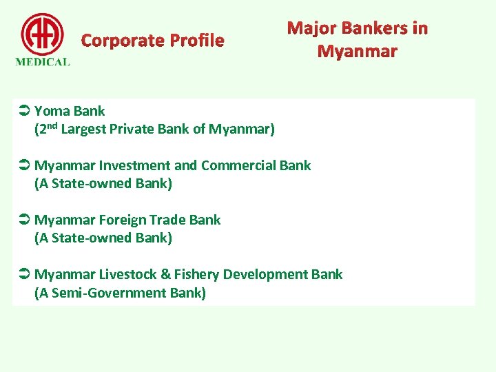 Corporate Profile Major Bankers in Myanmar Ü Yoma Bank (2 nd Largest Private Bank