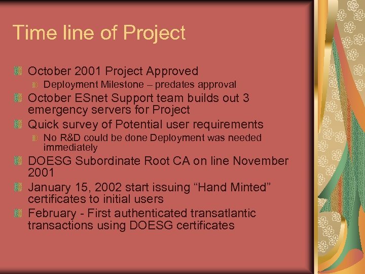 Time line of Project October 2001 Project Approved Deployment Milestone – predates approval October