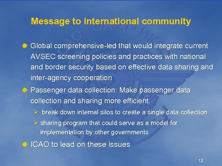 Message to international community Global comprehensive-led that would integrate current AVSEC screening policies and