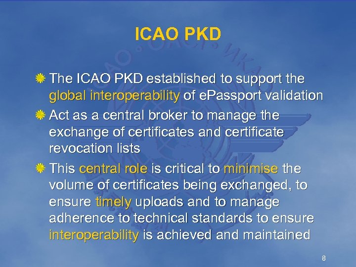 ICAO PKD The ICAO PKD established to support the global interoperability of e. Passport