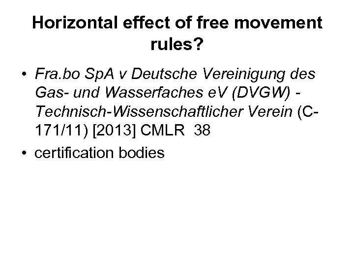 Horizontal effect of free movement rules? • Fra. bo Sp. A v Deutsche Vereinigung