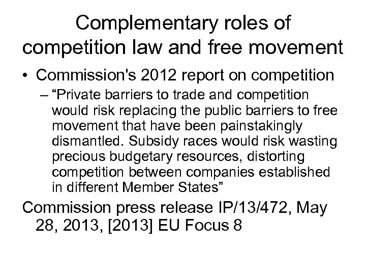 Complementary roles of competition law and free movement • Commission's 2012 report on competition