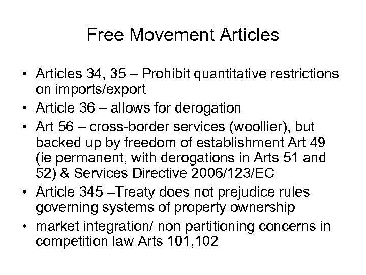 Free Movement Articles • Articles 34, 35 – Prohibit quantitative restrictions on imports/export •