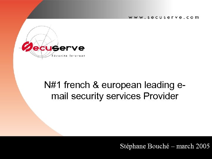 e-securemail N#1 french & european leading email security services Provider Stéphane Bouché – march