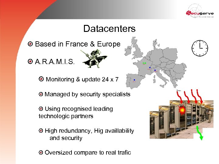 Datacenters Based in France & Europe A. R. A. M. I. S. Monitoring &