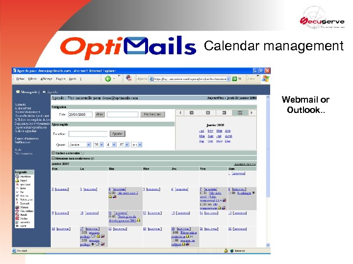 Calendar management Webmail or Outlook. . 