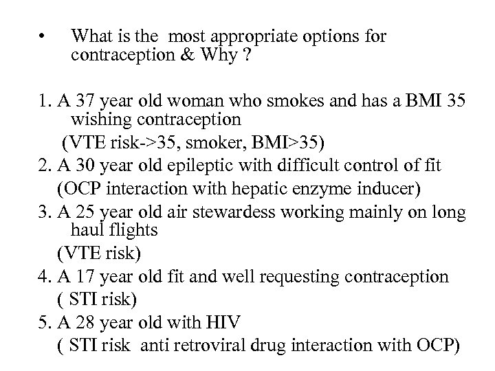  • What is the most appropriate options for contraception & Why ? 1.