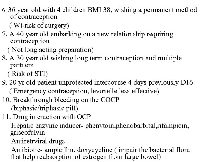 6. 36 year old with 4 children BMI 38, wishing a permanent method of
