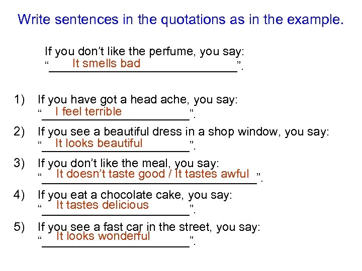 Write sentences in the quotations as in the example. If you don’t like the