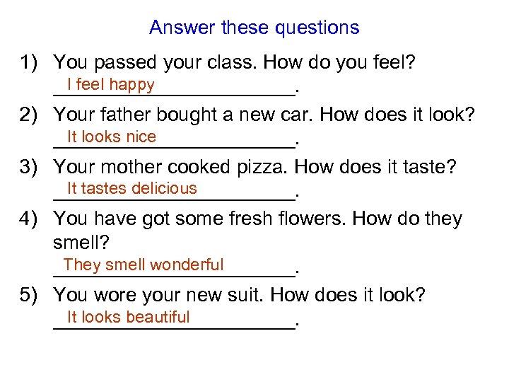 Answer these questions 1) You passed your class. How do you feel? I feel