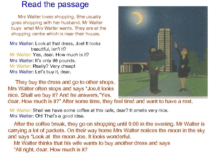 Read the passage Mrs Walter loves shopping. She usually goes shopping with her husband.