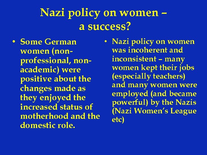 Nazi policy on women – a success? • Nazi policy on women • Some