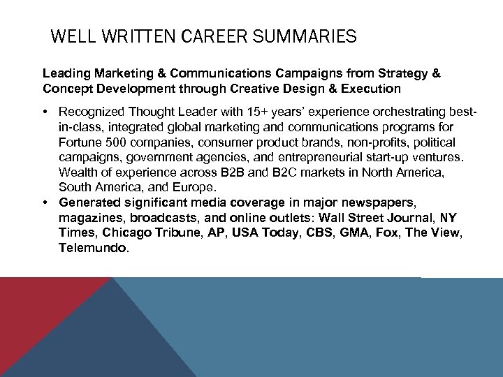 WELL WRITTEN CAREER SUMMARIES Leading Marketing & Communications Campaigns from Strategy & Concept Development