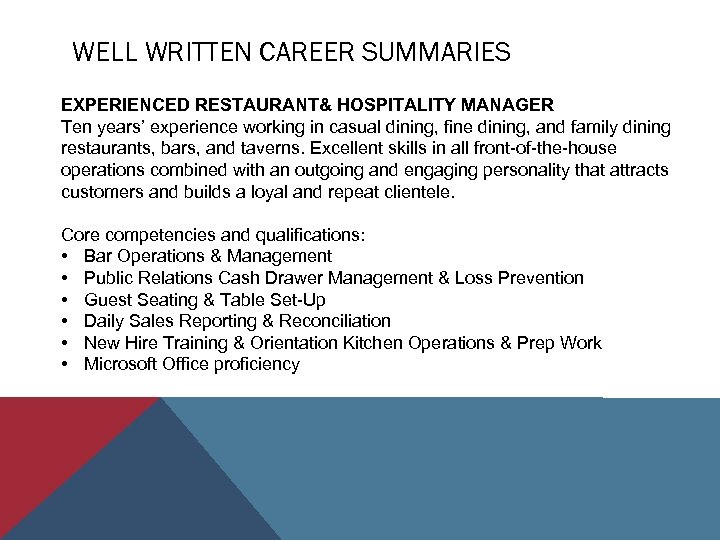 WELL WRITTEN CAREER SUMMARIES EXPERIENCED RESTAURANT& HOSPITALITY MANAGER Ten years’ experience working in casual