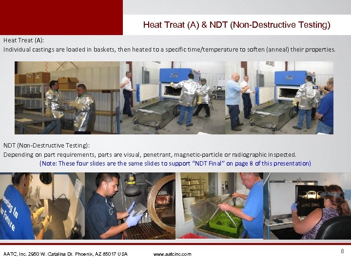 Heat Treat (A) & NDT (Non-Destructive Testing) Heat Treat (A): Individual castings are loaded