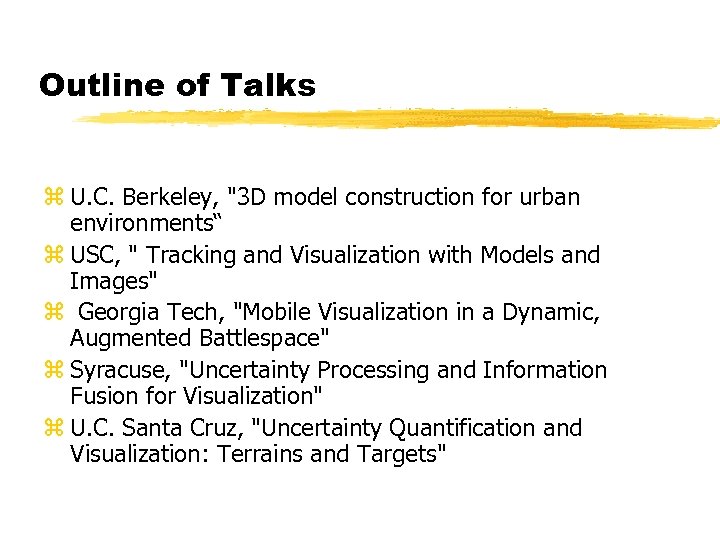 Outline of Talks z U. C. Berkeley, "3 D model construction for urban environments“