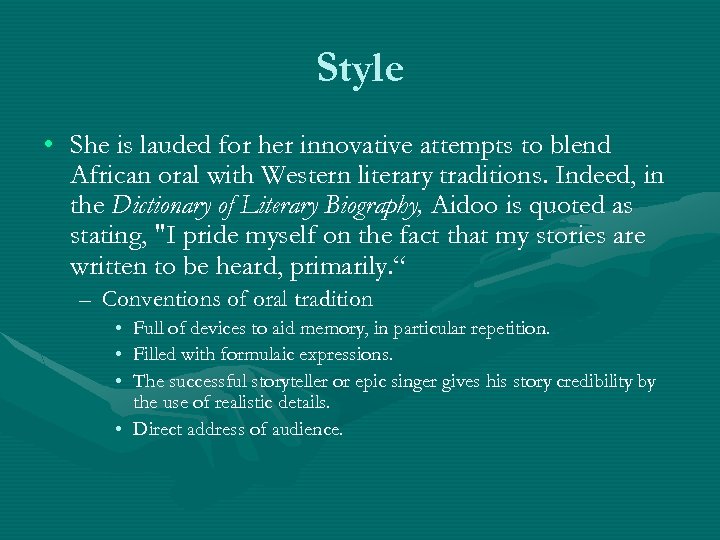Style • She is lauded for her innovative attempts to blend African oral with