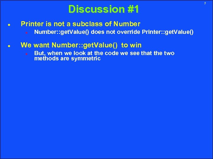 Discussion #1 Printer is not a subclass of Number: : get. Value() does not