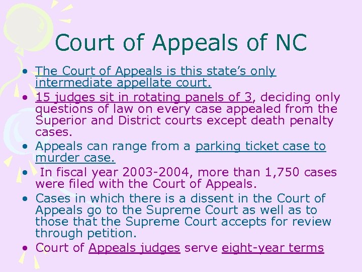 Court of Appeals of NC • The Court of Appeals is this state’s only