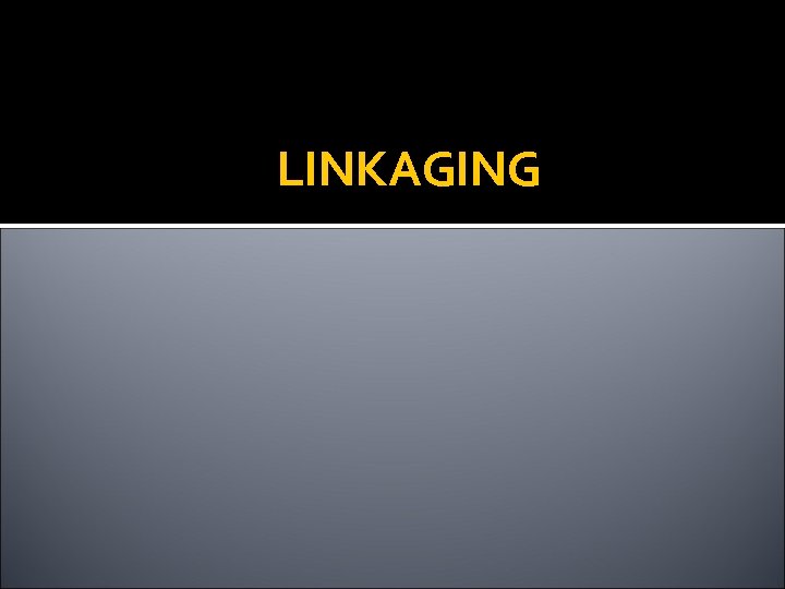 LINKAGING 