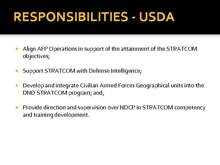 RESPONSIBILITIES - USDA Align AFP Operations in support of the attainment of the STRATCOM