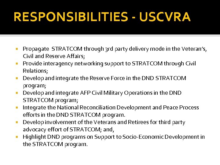 RESPONSIBILITIES - USCVRA Propagate STRATCOM through 3 rd party delivery mode in the Veteran’s,